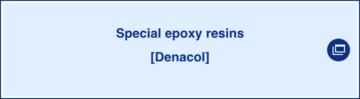Special epoxy resins[Denacol]