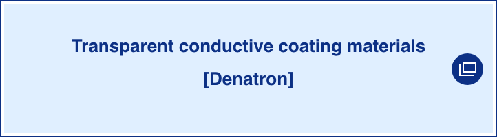 Transparent conductive coating materials[Denatron]